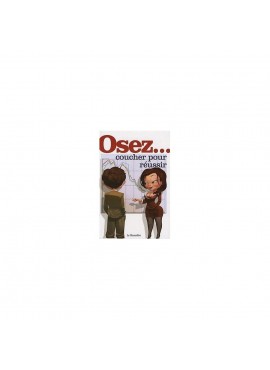 Osez coucher pour reussir
